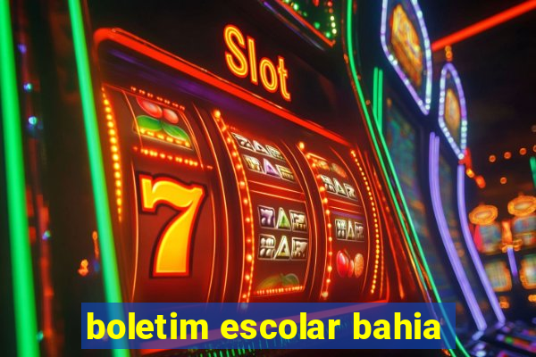 boletim escolar bahia